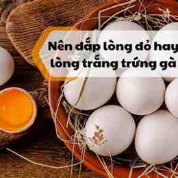 lòng đỏ trứng gà có tác dụng gì cho da